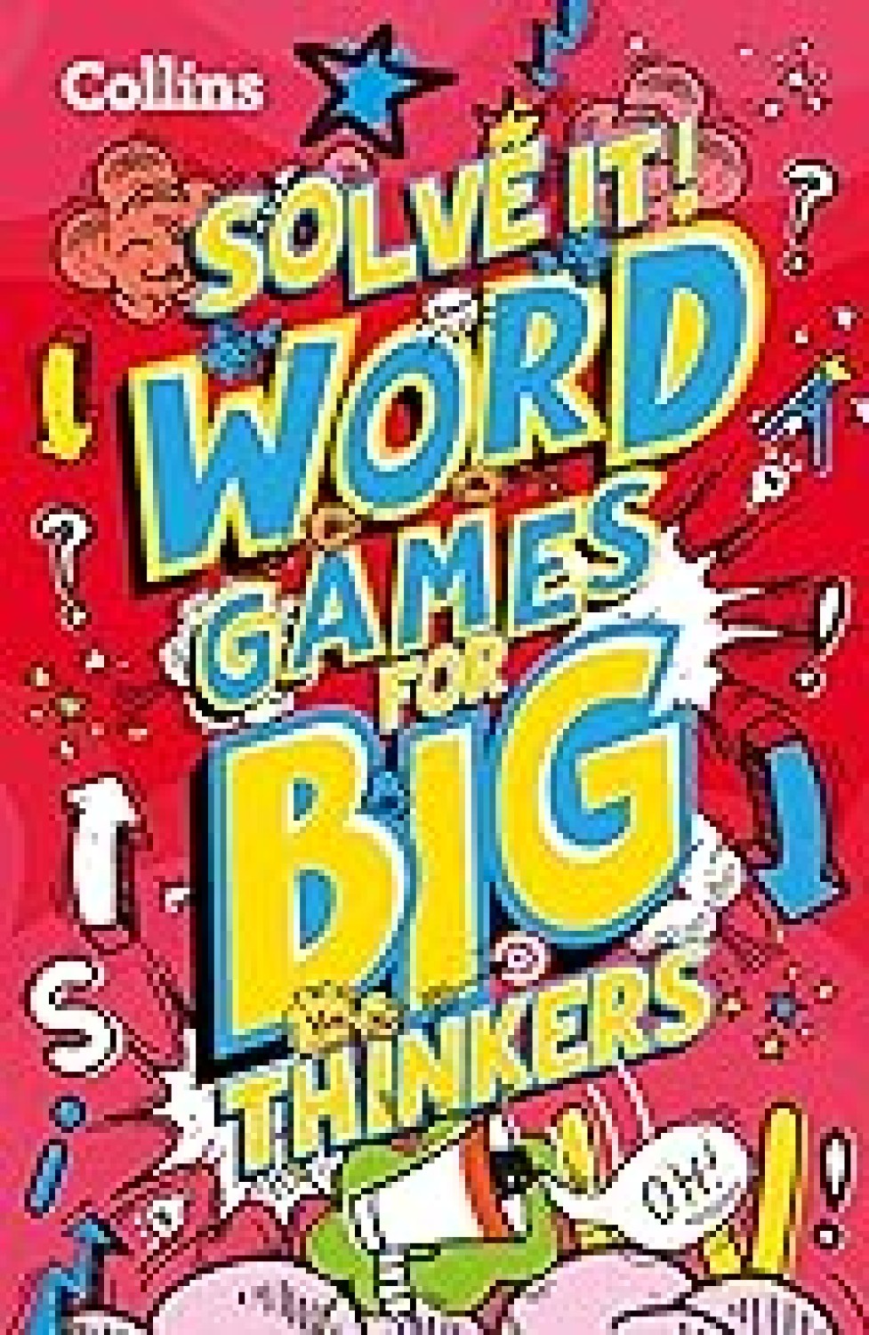 SOLVE IT WORD GAMES FOR BIG THINKERS