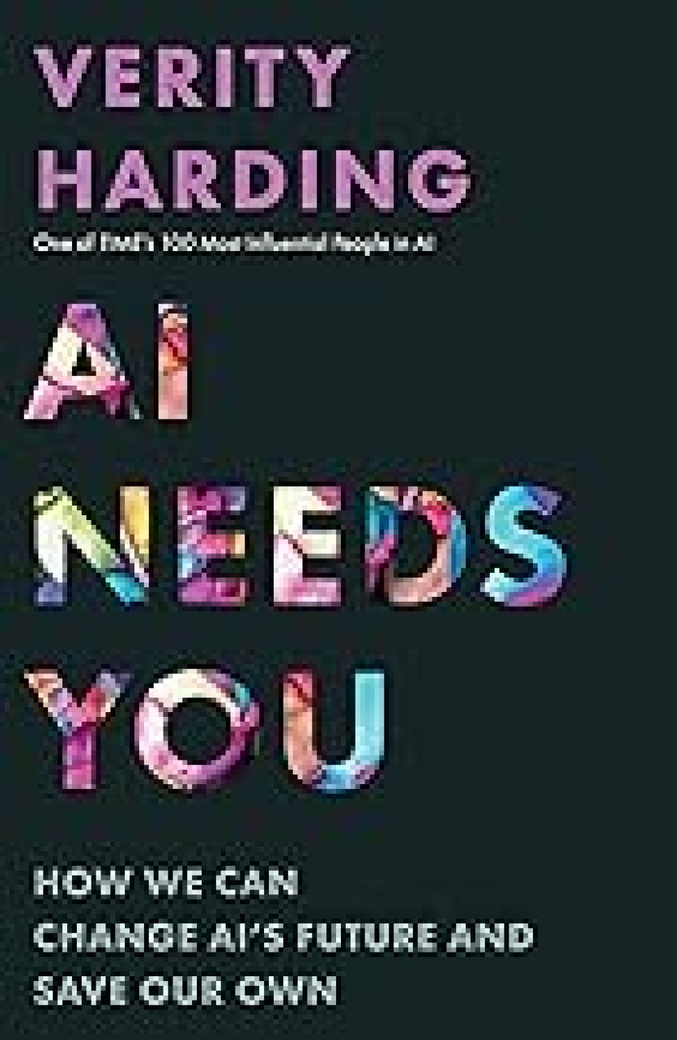 AI NEEDS YOU : HOW WE CAN CHANGE AI'S FUTURE AND SAVE OUR OWN