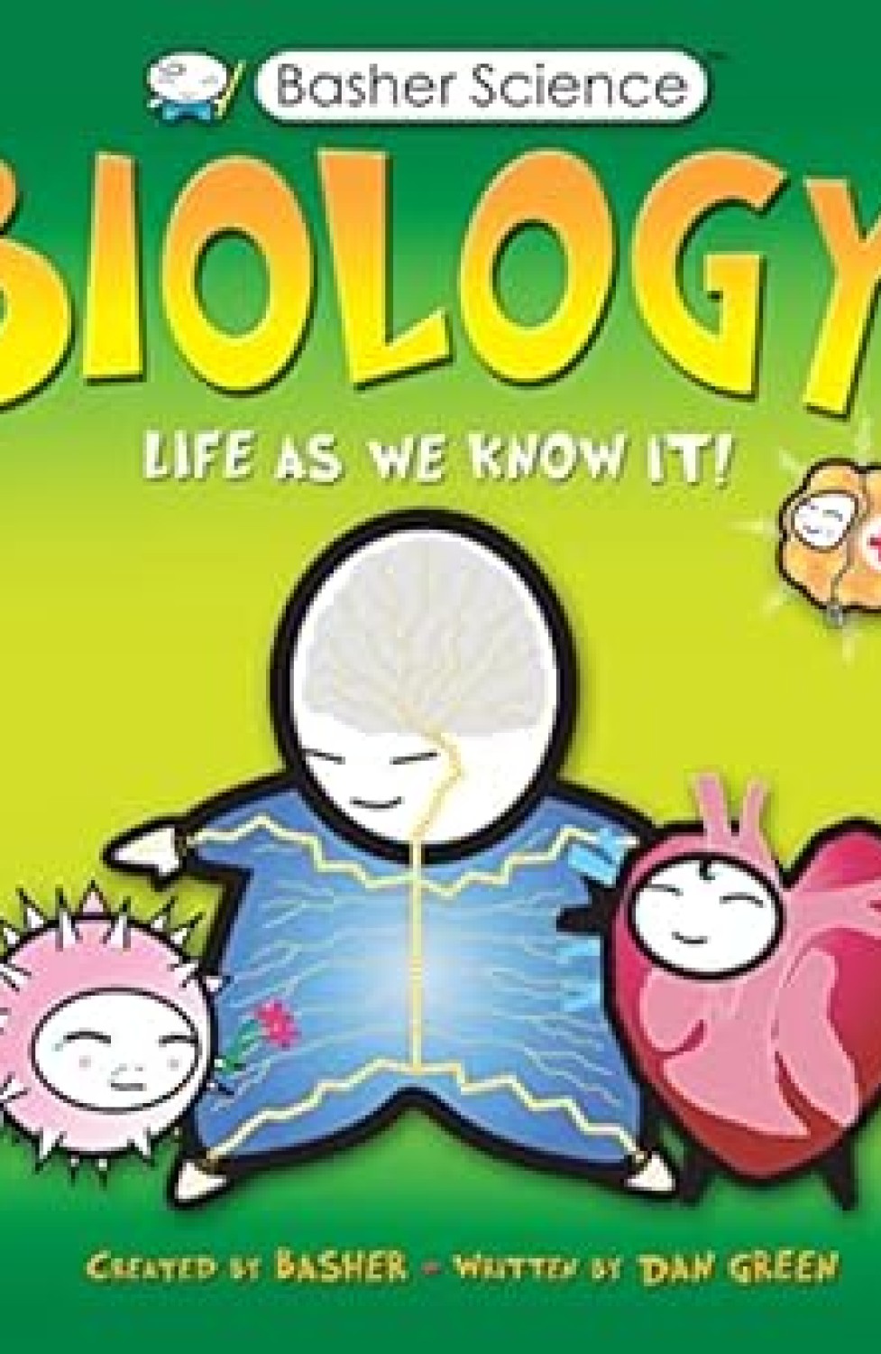 BASHER SCIENCE BIOLOGY : LIFE AS WE KNOW IT