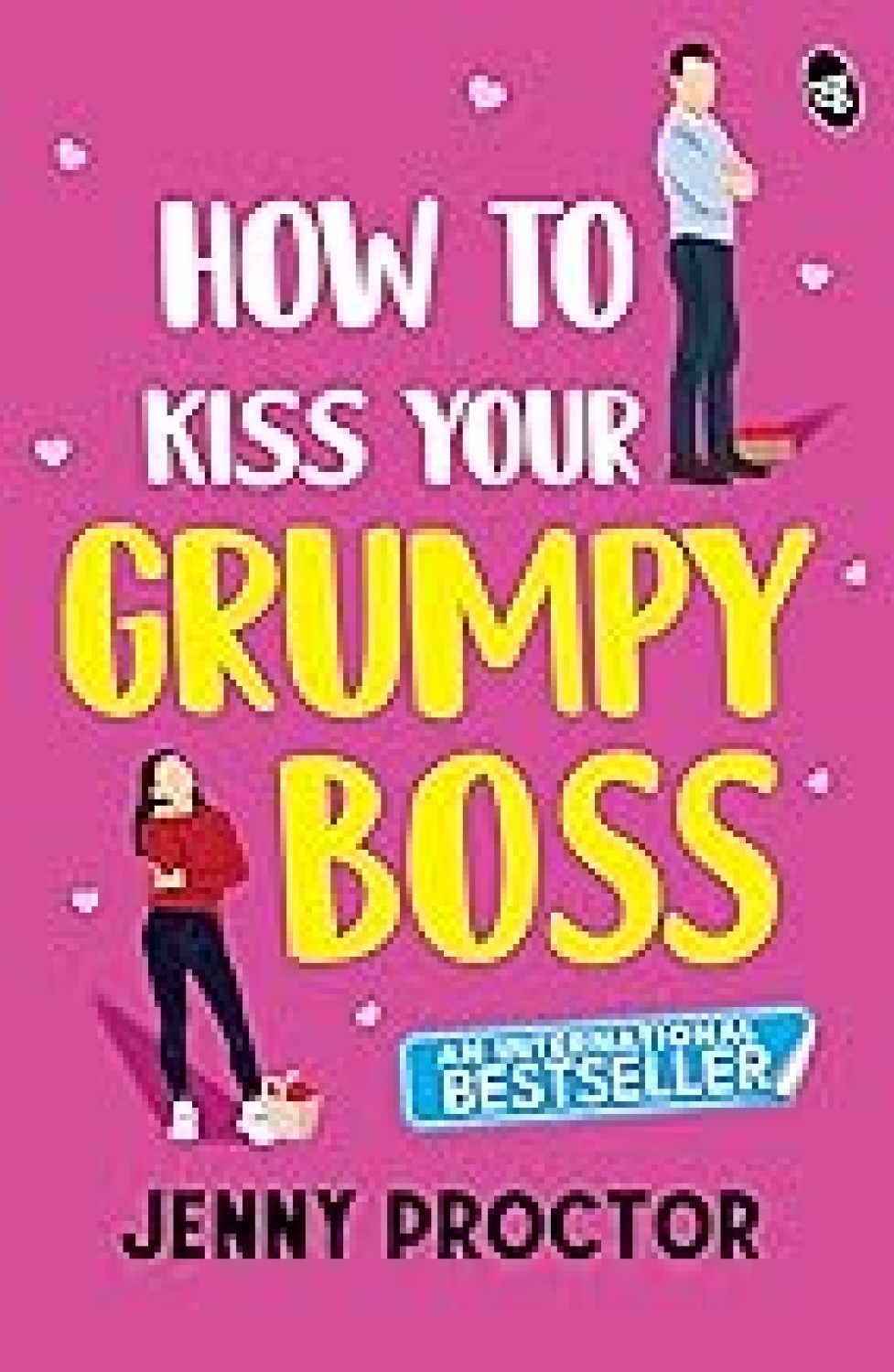 HOW TO KISS YOUR GRUMPY BOSS